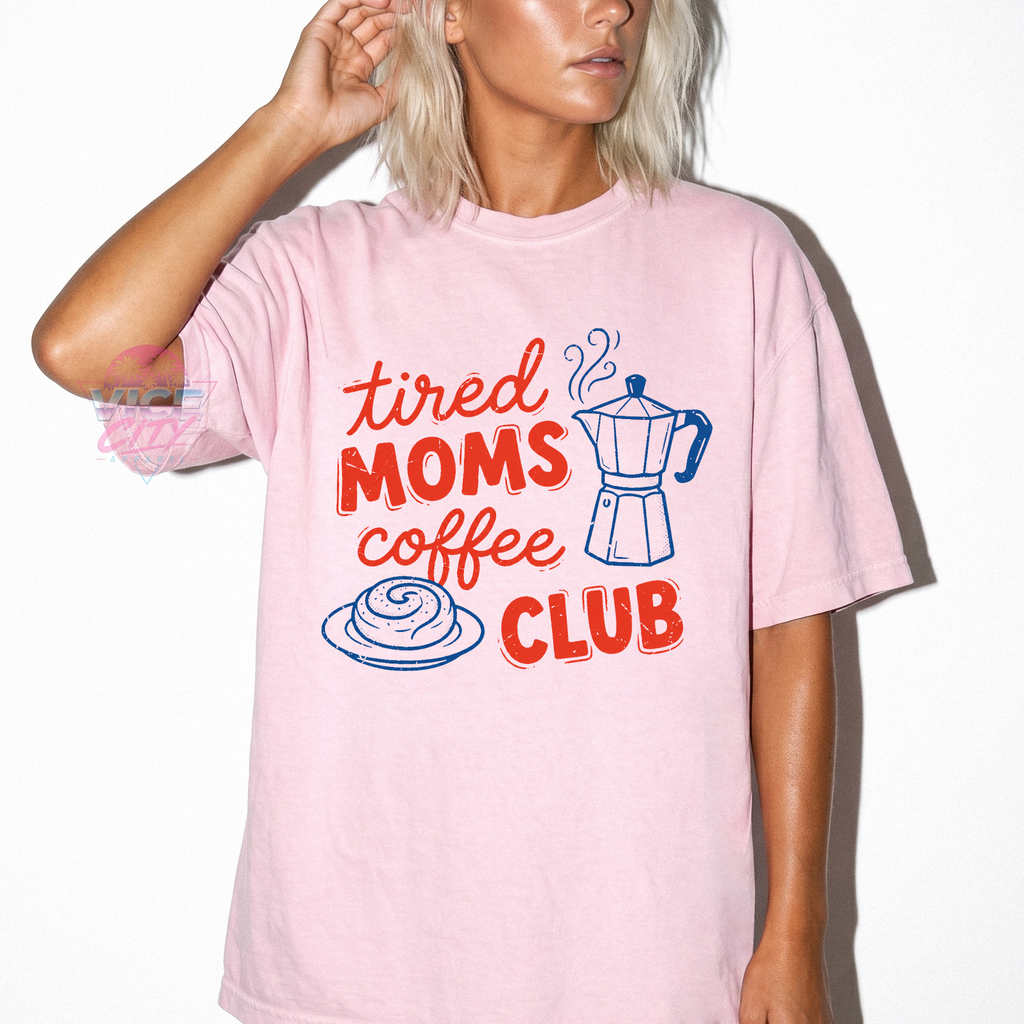 Tired Moms Coffee Club shirt